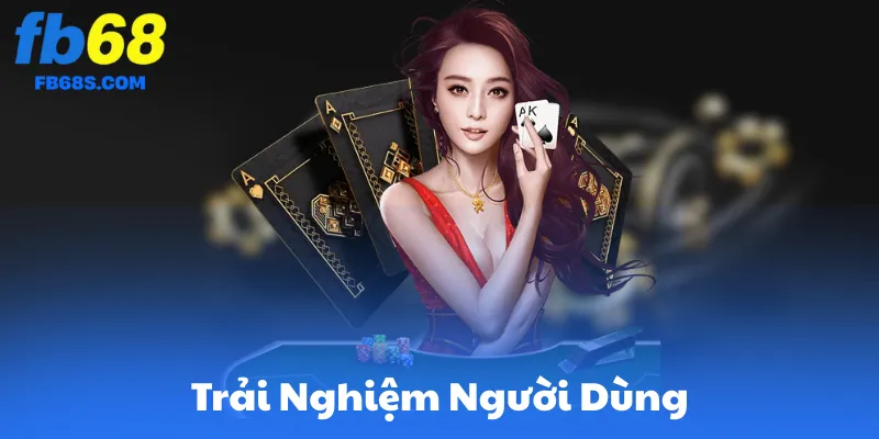 Trải Nghiệm Người Dùng