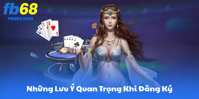 Những Lưu Ý Quan Trọng Khi Đăng Ký Tài Khoản FB68