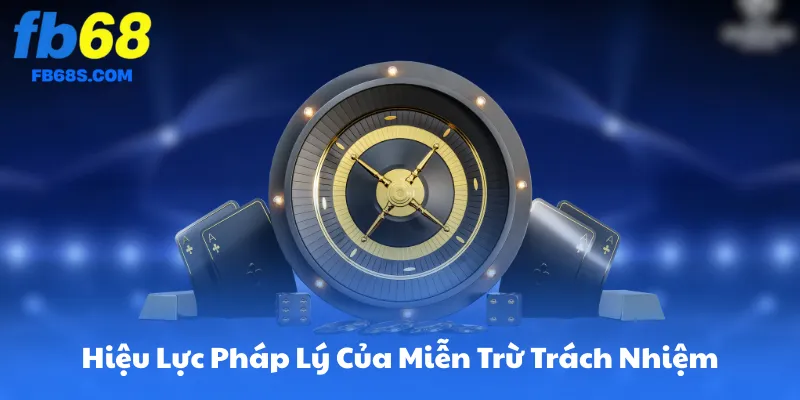 Hiệu Lực Pháp Lý Của Miễn Trừ Trách Nhiệm