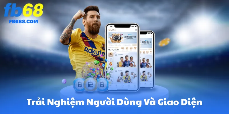 Trải Nghiệm Người Dùng Và Giao Diện