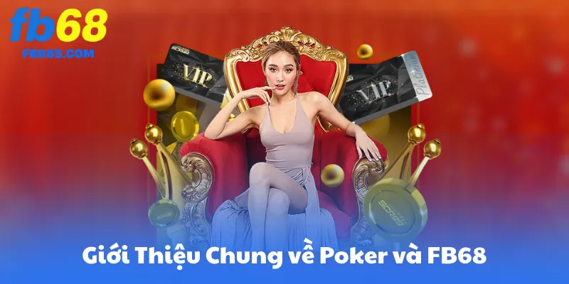 Giới Thiệu Chung về Poker và FB68