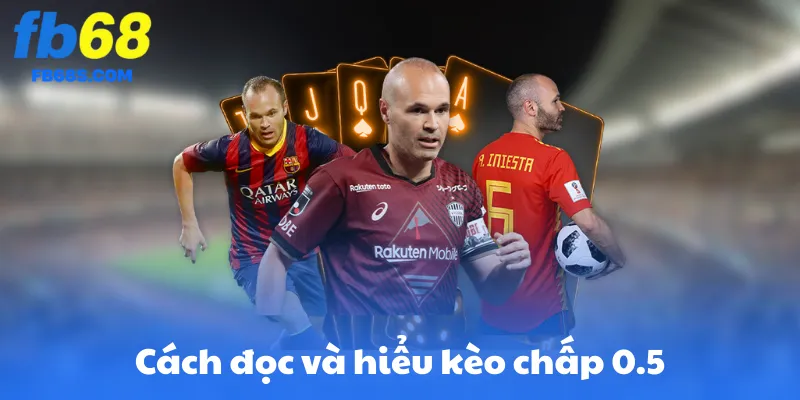 Cách đọc và hiểu kèo chấp 0.5 chuẩn xác