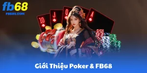 Giới Thiệu Poker & FB68