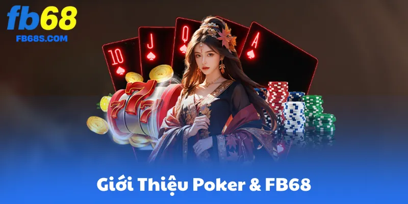 Giới Thiệu Poker & FB68