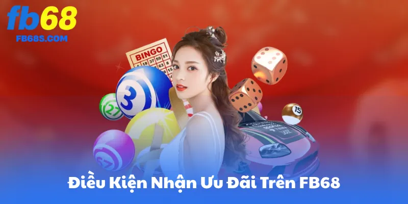 Giới Thiệu Ngắn Gọn & Điều Kiện Nhận Ưu Đãi Trên FB68